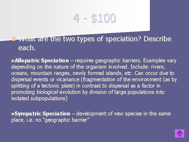 4 $100 n What are the two types of speciation? Describe each. n. Allopatric