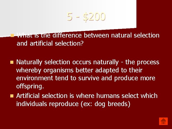 5 $200 n What is the difference between natural selection and artificial selection? Naturally