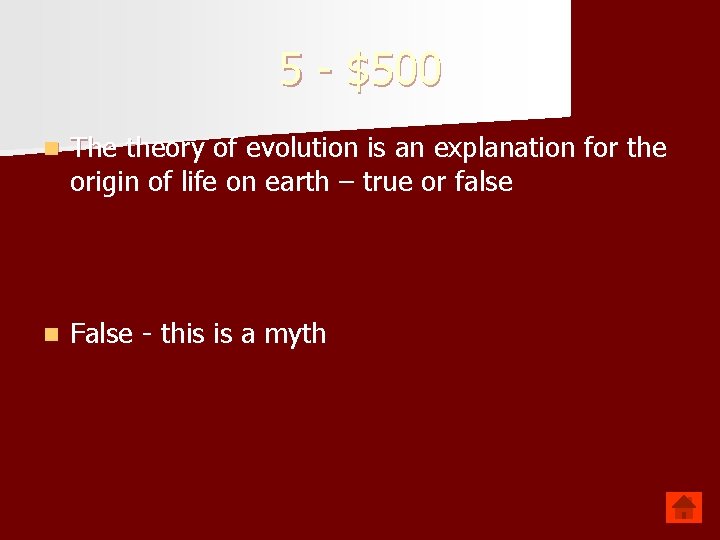 5 $500 n The theory of evolution is an explanation for the origin of