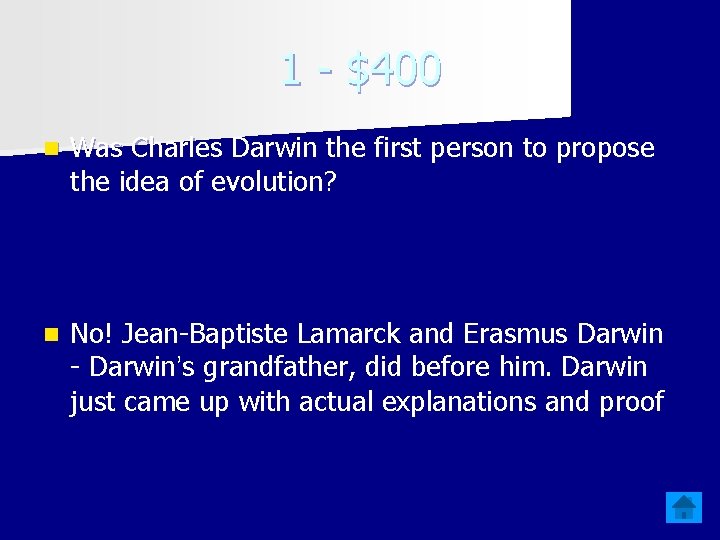 1 $400 n Was Charles Darwin the first person to propose the idea of