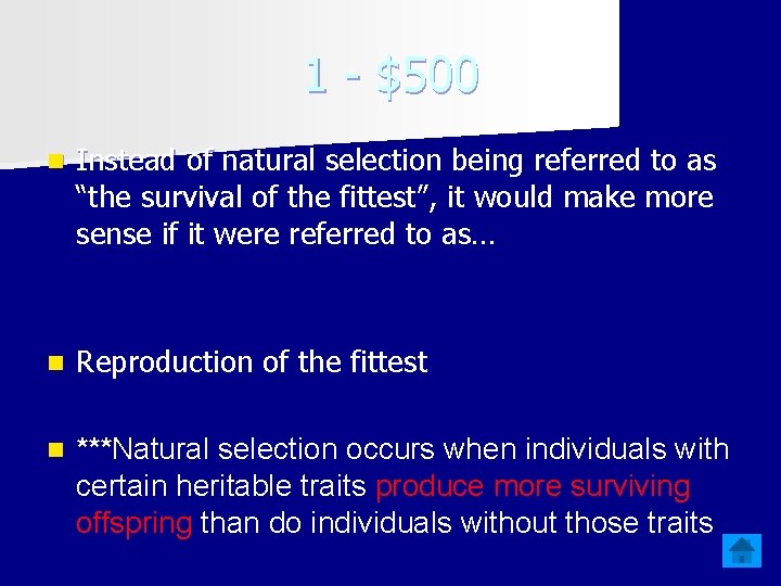 1 $500 n Instead of natural selection being referred to as “the survival of