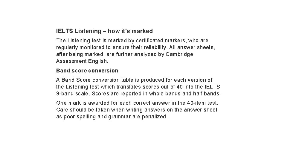 IELTS Listening – how it's marked The Listening test is marked by certificated markers,