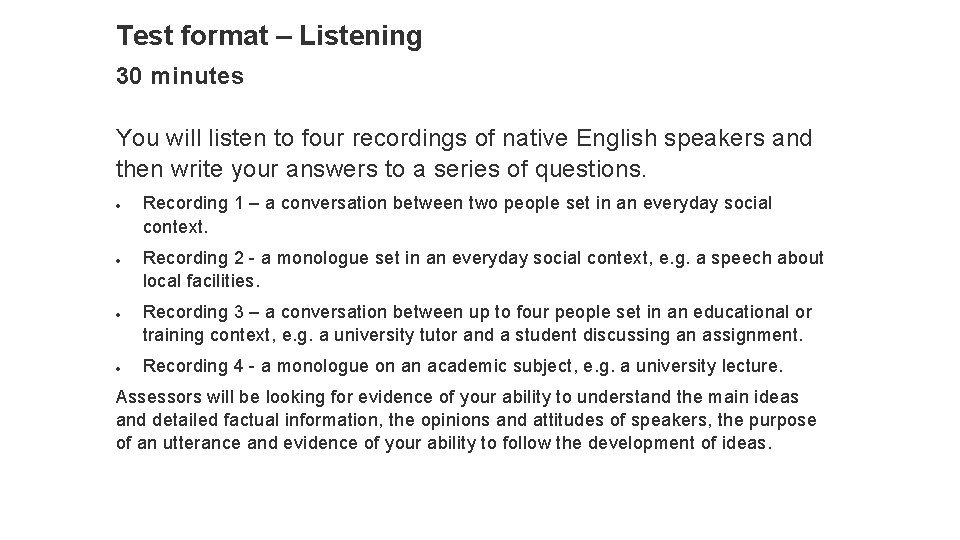 Test format – Listening 30 minutes You will listen to four recordings of native