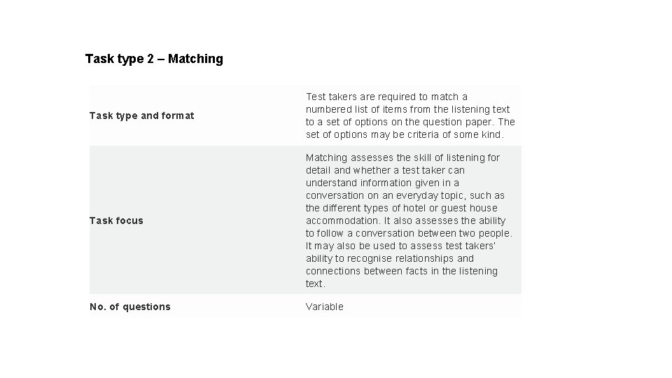 Task type 2 – Matching Task type and format Test takers are required to