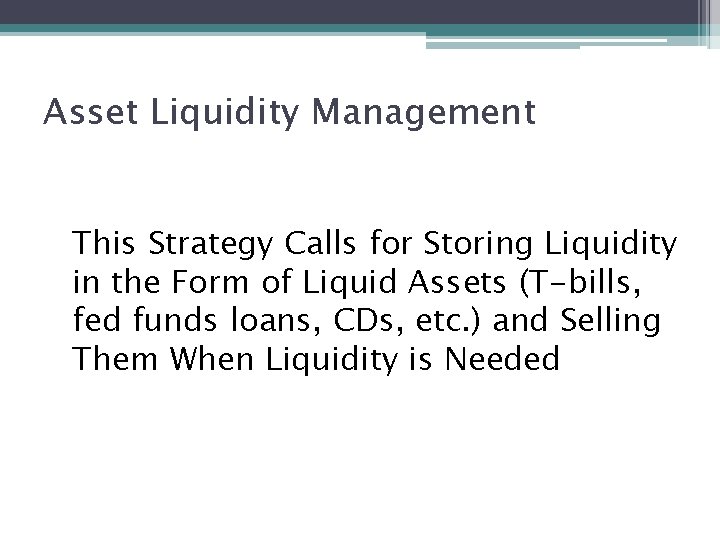 Asset Liquidity Management This Strategy Calls for Storing Liquidity in the Form of Liquid