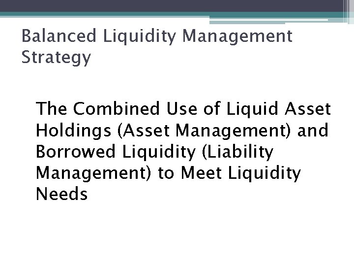 Balanced Liquidity Management Strategy The Combined Use of Liquid Asset Holdings (Asset Management) and