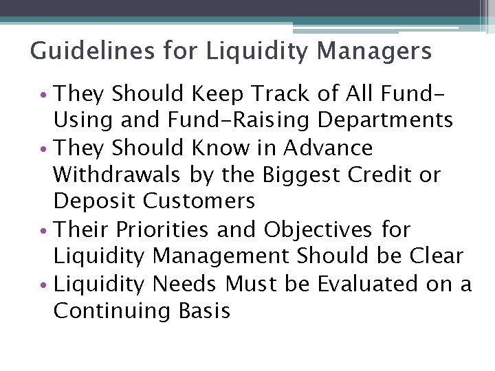 Guidelines for Liquidity Managers • They Should Keep Track of All Fund. Using and