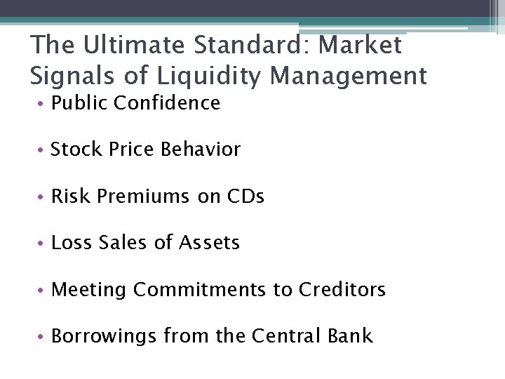 The Ultimate Standard: Market Signals of Liquidity Management • Public Confidence • Stock Price