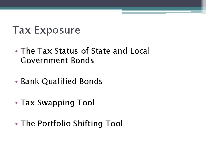 Tax Exposure • The Tax Status of State and Local Government Bonds • Bank