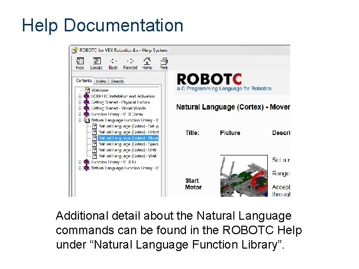 Help Documentation Additional detail about the Natural Language commands can be found in the