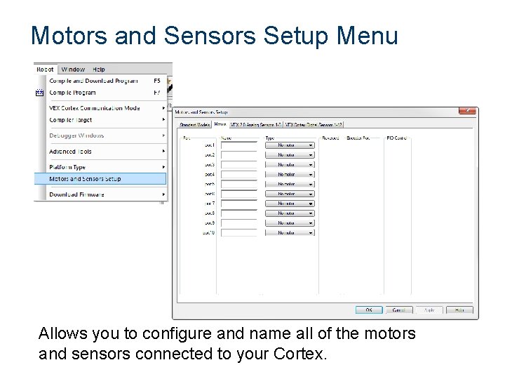 Motors and Sensors Setup Menu Allows you to configure and name all of the