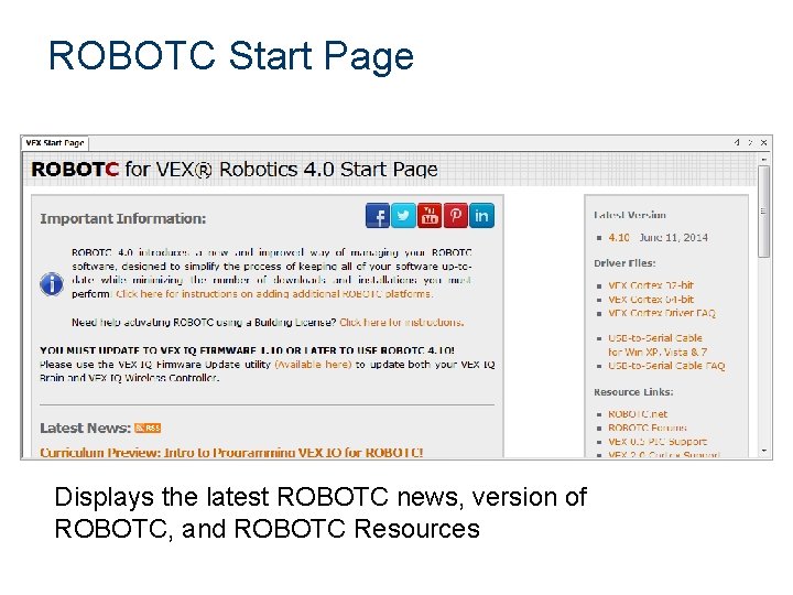 ROBOTC Start Page Displays the latest ROBOTC news, version of ROBOTC, and ROBOTC Resources
