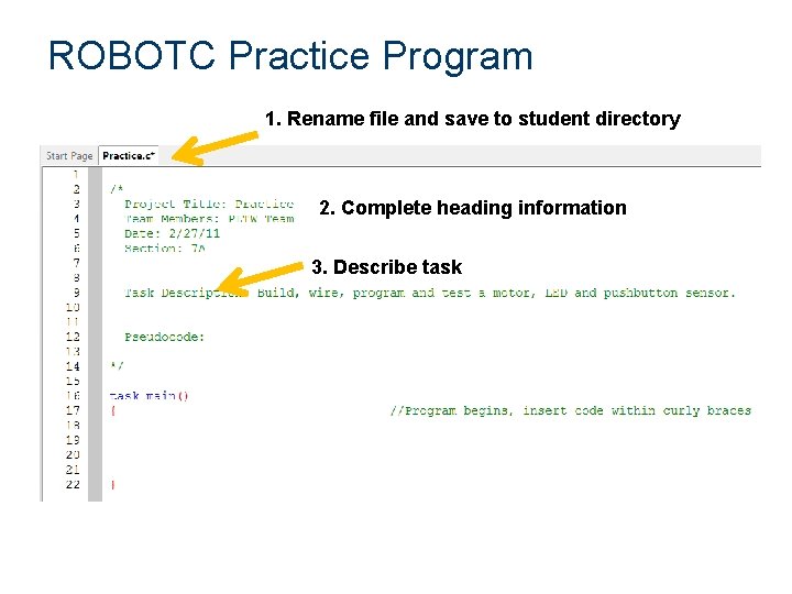 ROBOTC Practice Program 1. Rename file and save to student directory 2. Complete heading