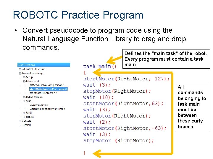 ROBOTC Practice Program • Convert pseudocode to program code using the Natural Language Function