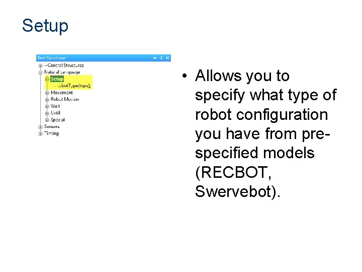 Setup • Allows you to specify what type of robot configuration you have from