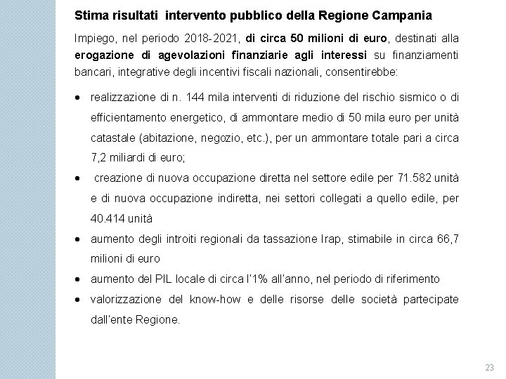 Stima risultati intervento pubblico della Regione Campania Impiego, nel periodo 2018 -2021, di circa