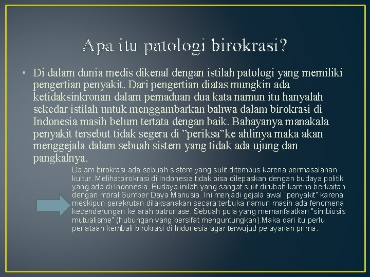 Apa itu patologi birokrasi? • Di dalam dunia medis dikenal dengan istilah patologi yang