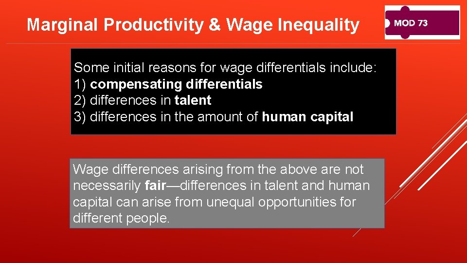 Marginal Productivity & Wage Inequality Some initial reasons for wage differentials include: 1) compensating