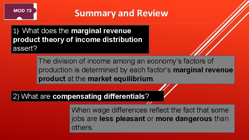 Summary and Review 1) What does the marginal revenue product theory of income distribution