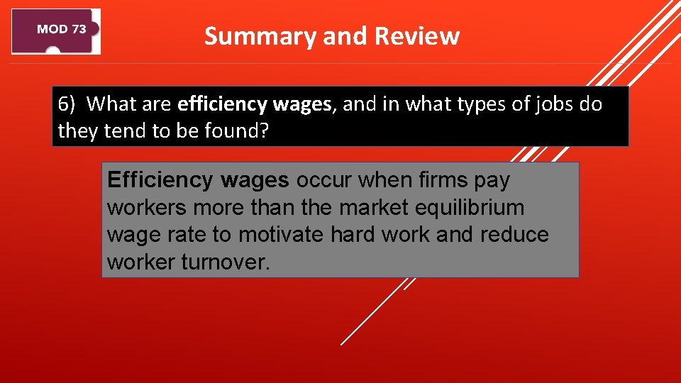 Summary and Review 6) What are efficiency wages, and in what types of jobs