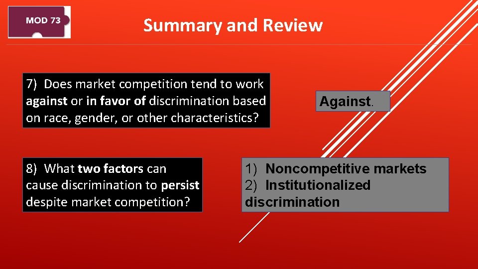 Summary and Review 7) Does market competition tend to work against or in favor