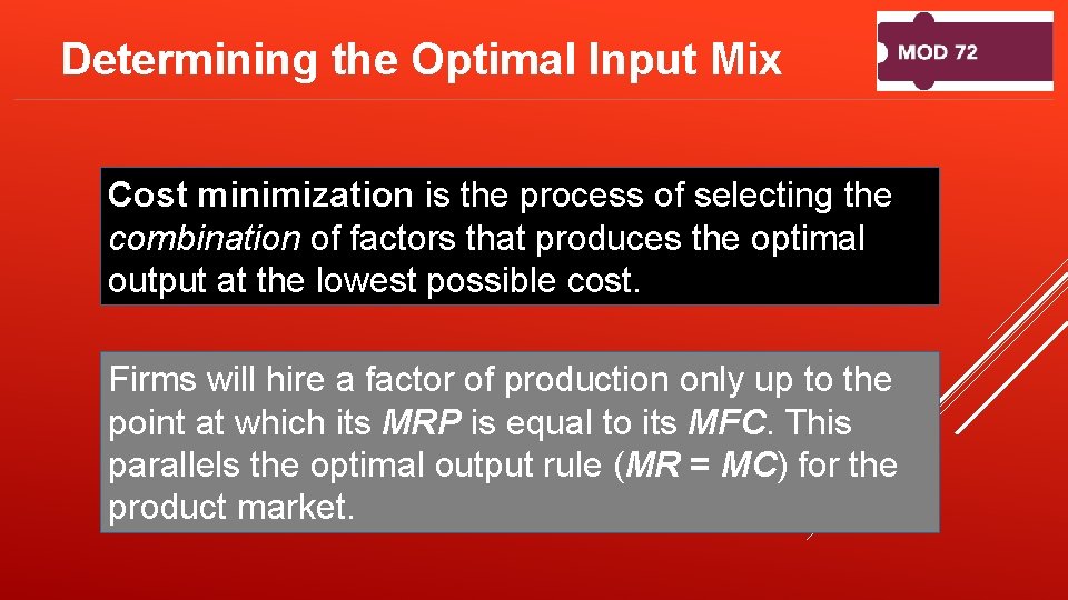 Determining the Optimal Input Mix Cost minimization is the process of selecting the combination