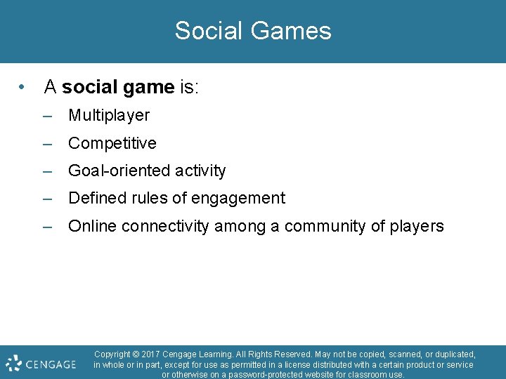 Social Games • A social game is: – Multiplayer – Competitive – Goal-oriented activity