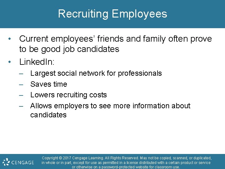 Recruiting Employees • Current employees’ friends and family often prove to be good job