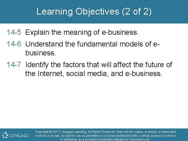 Learning Objectives (2 of 2) 14 -5 Explain the meaning of e-business. 14 -6