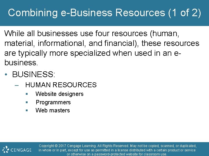 Combining e-Business Resources (1 of 2) While all businesses use four resources (human, material,