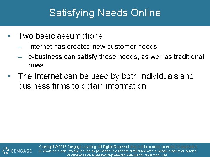 Satisfying Needs Online • Two basic assumptions: – Internet has created new customer needs