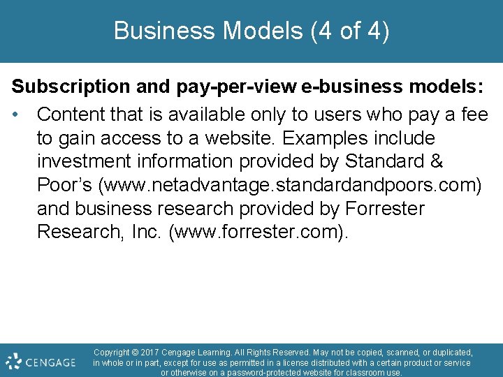 Business Models (4 of 4) Subscription and pay-per-view e-business models: • Content that is