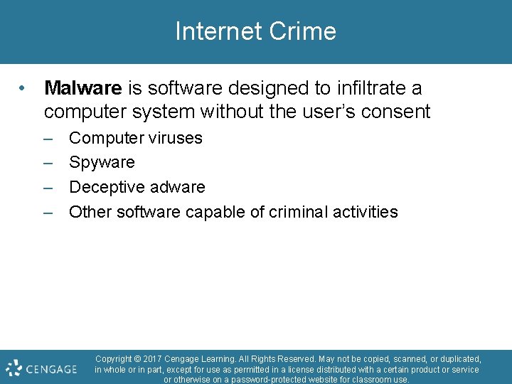 Internet Crime • Malware is software designed to infiltrate a computer system without the