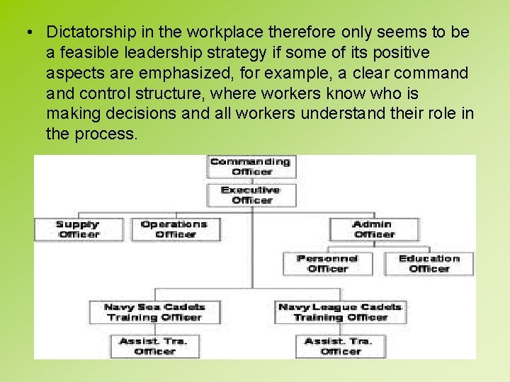  • Dictatorship in the workplace therefore only seems to be a feasible leadership