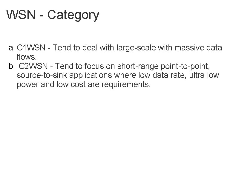 WSN - Category a. C 1 WSN - Tend to deal with large-scale with