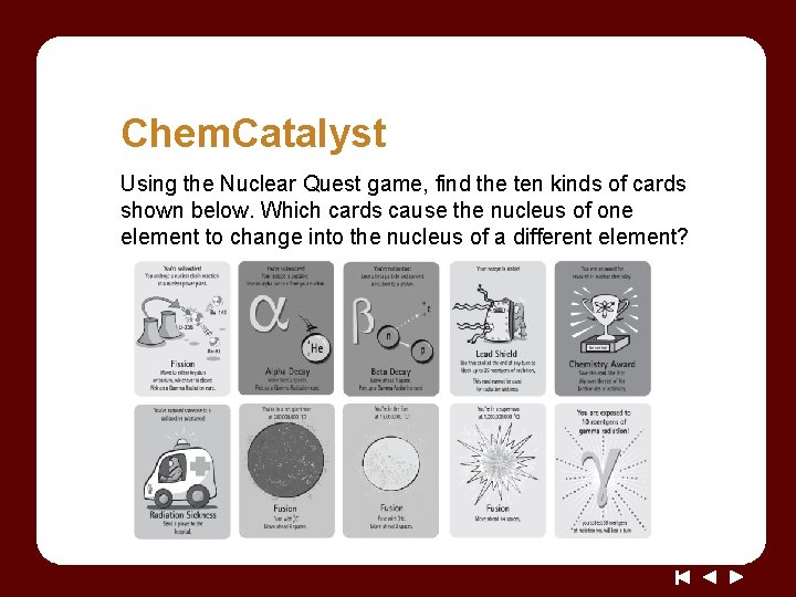 Chem. Catalyst Using the Nuclear Quest game, find the ten kinds of cards shown