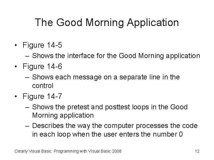 The Good Morning Application • Figure 14 -5 – Shows the interface for the