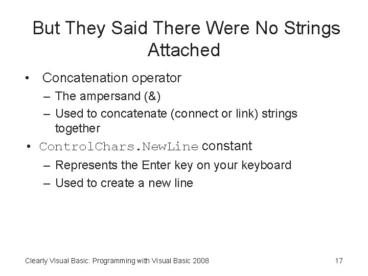 But They Said There Were No Strings Attached • Concatenation operator – The ampersand