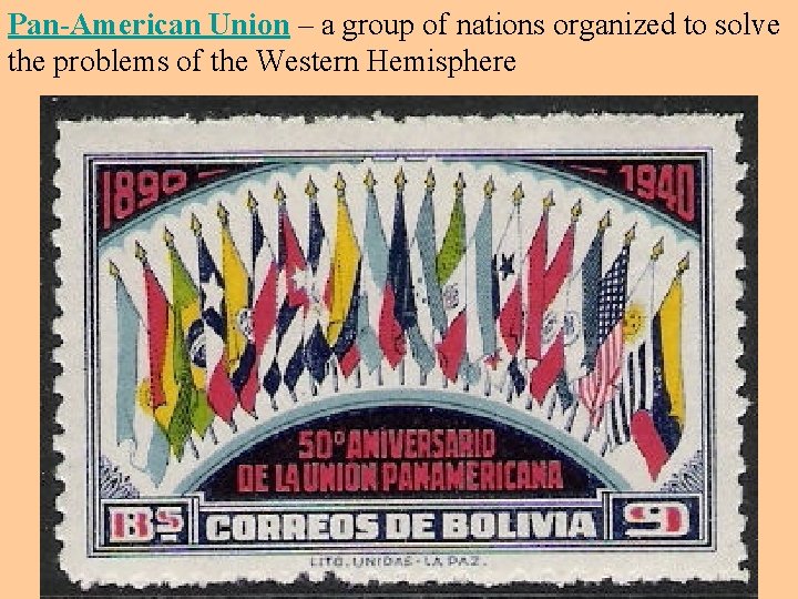 Pan-American Union – a group of nations organized to solve the problems of the