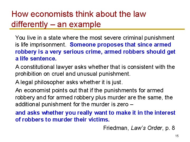 How economists think about the law differently – an example You live in a