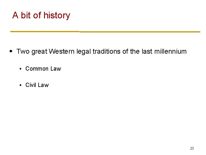 A bit of history w Two great Western legal traditions of the last millennium