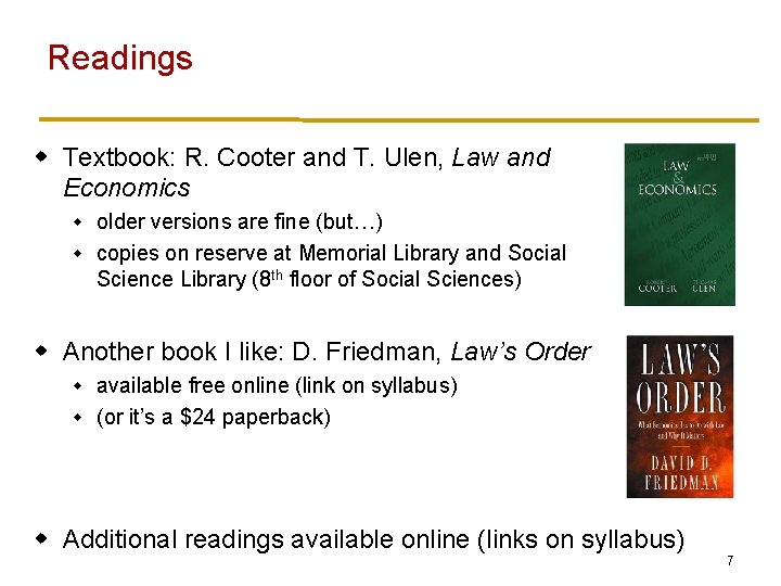 Readings w Textbook: R. Cooter and T. Ulen, Law and Economics older versions are