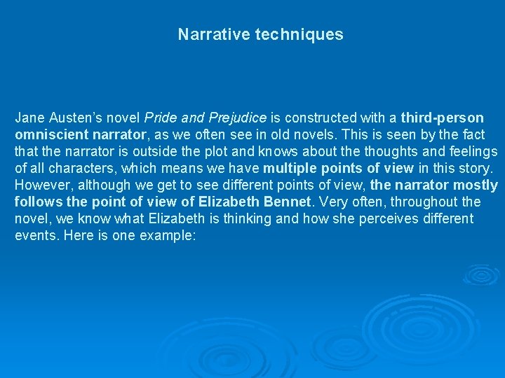 Narrative techniques Jane Austen’s novel Pride and Prejudice is constructed with a third-person omniscient