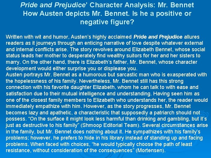 Pride and Prejudice’ Character Analysis: Mr. Bennet How Austen depicts Mr. Bennet. Is he