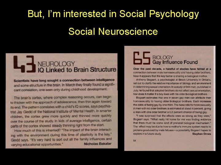 But, I’m interested in Social Psychology Social Neuroscience 