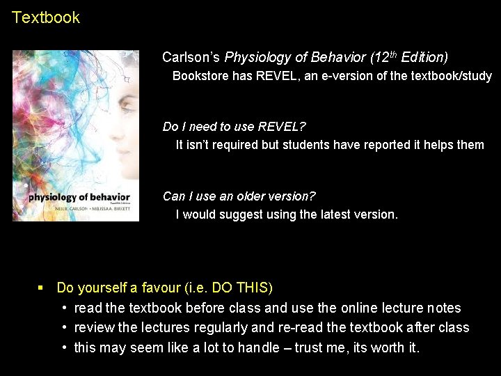 Textbook Carlson’s Physiology of Behavior (12 th Edition) Bookstore has REVEL, an e-version of