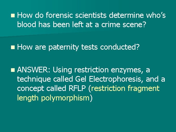 n How do forensic scientists determine who’s blood has been left at a crime