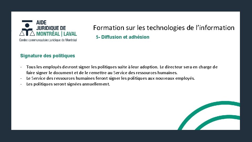 Formation sur les technologies de l’information 5 - Diffusion et adhésion Signature des politiques