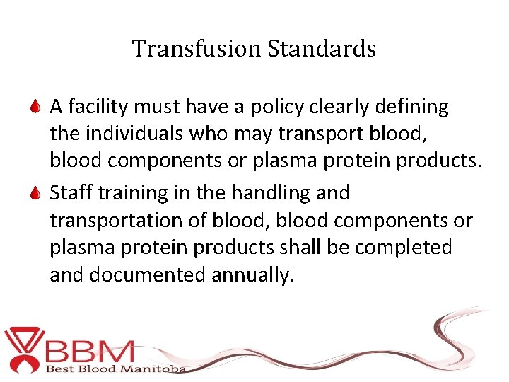 Transfusion Standards A facility must have a policy clearly defining the individuals who may