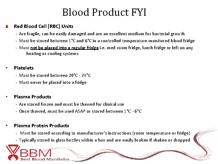 Blood Product FYI Red Blood Cell (RBC) Units - Are fragile, can be easily